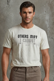 Others May, I Cannot Tee | Unisex