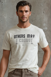 Others May, I Cannot Tee | Unisex