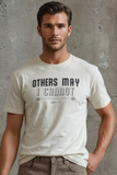 Others May, I Cannot Tee | Unisex
