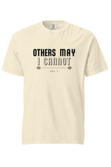 Others May, I Cannot Tee | Unisex