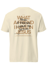 What a Friend I Have in Jesus Tee | Unisex