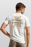 What a Friend I Have in Jesus Christian T-shirt
